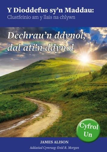 Dioddefus Sy'n Maddau, Y: 1. Dechrau'n Ddynol, Dal Ati'n Ddynol