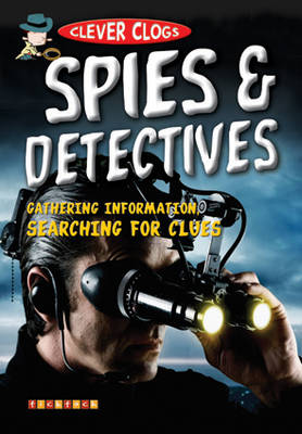 Clever Clogs: Spies & Detectives