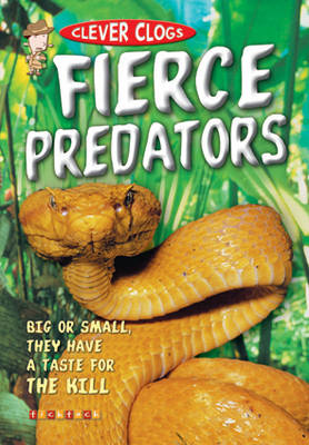 Clever Clogs: Fierce Predators