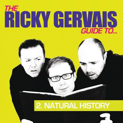 The Ricky Gervais Podcast Guide to Natural History