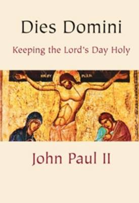Keeping the Lord's Day Holy - Dies Domini