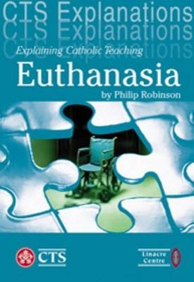 Explaining Catholic Teaching on Euthanasia