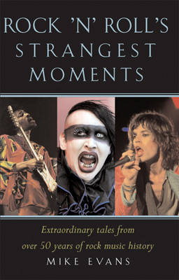 Rock'n'Roll's Strangest Moments