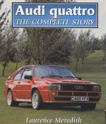 Audi Quattro: the Complete Story