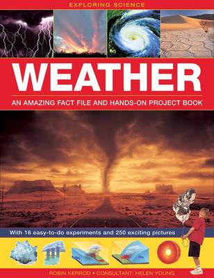 Exploring Science: Weather an Amazing Fact File and Hands-on Project Book