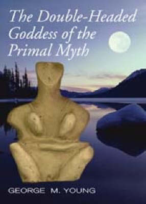 The Double Headed Goddess of Primal Myth