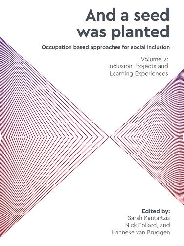 "And a Seed Was Planted ..." Occupation based approaches for social inclusion