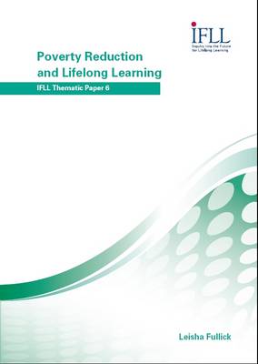 Poverty Reduction and Lifelong Learning: IFLL Thematic Paper No. 6