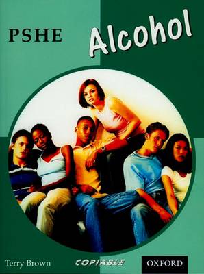 PSHE Activity Banks: Alcohol (11-16)