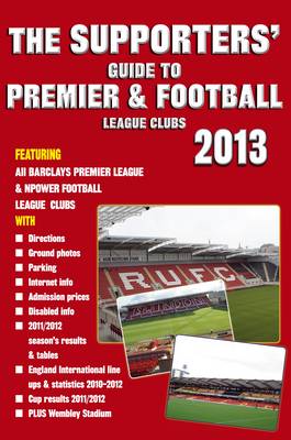 The Supporters' Guide to Premier & Football League Clubs 2013