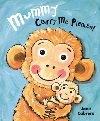 Mummy Carry Me Please