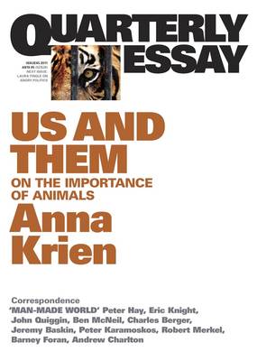 Us & Them: On the Importance of Animals: Quarterly Essay 45
