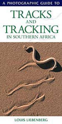 Photographic Guide to Tracks & Tracking in Southern Africa