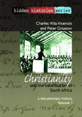 Christianity and the Colonisation of South Africa, 1487-1883 v. 1