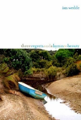 Three Regrets and a Hymn to Beauty