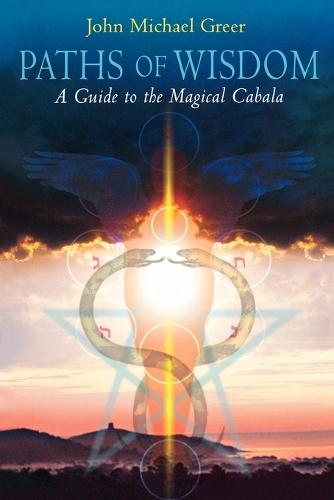 "Paths of Wisdom: Principles and Practice of the Magical Cabala, Western Tradition"