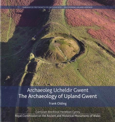 Archaeoleg Ucheldir Gwent / The Archaeology of Upland Gwent