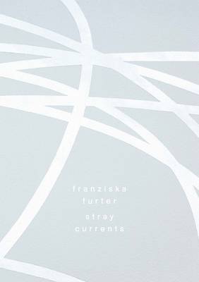 Franziska Furter, Stray Currents