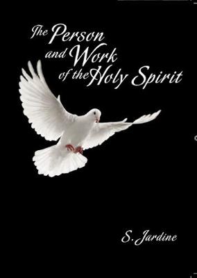 The Person and Work of the Holy Spirit