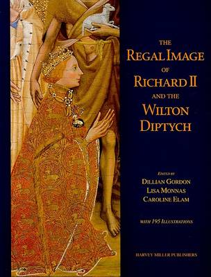 The Regal Image of Richard II and the Wilton Diptych
