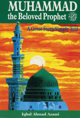 Muhammad (PBUH) the Beloved Prophet