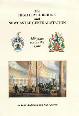 The High Level Bridge and Newcastle Central Station