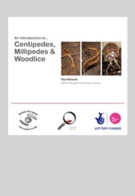 An Introduction to Centipedes, Millipedes and Woodlice
