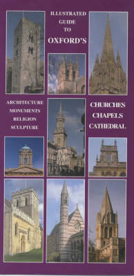 Illustrated Guide to Oxford's Churches, Chapels, Cathedral