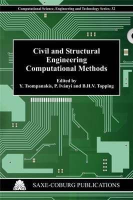 Civil and Structural Engineering Computational Methods: Edited by: Y. Tsompanakis, P. Ivanyi, B.H.V. Topping