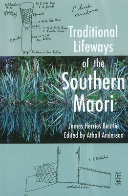 Traditional Lifeways Of The Southern Maori