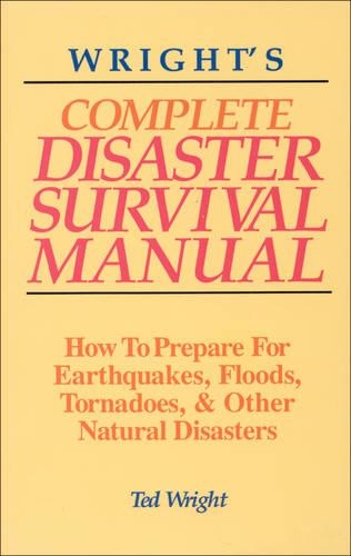 Wright'S Complete Disaster Survival Manual