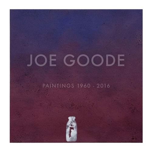 Joe Goode - Paintings 1960-2016