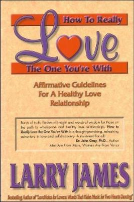 How to Really Love the One You're With