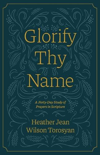 Glorify Thy Name