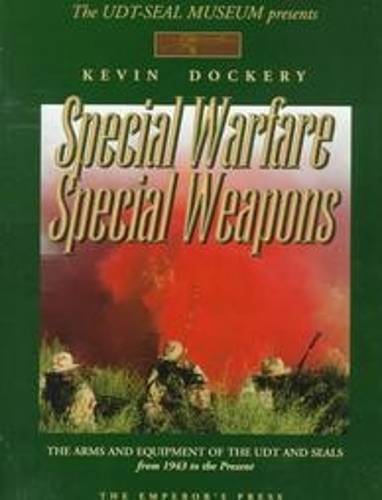 Special Warfare Special Weapons: the Arms & Equipment of the Udt & Seals from 1943 to the Present