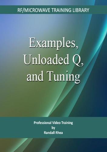 Examples, Unloaded Q, and Tuning