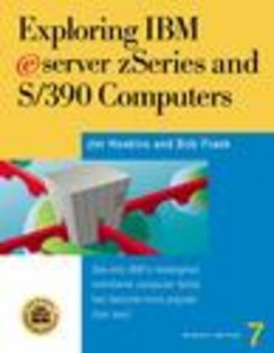 Exploring IBM Eserver Zseries & S/390 Computers