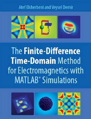 The Finite Difference Time Domain Method for Electromagnetics