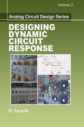 Analog Circuit Design: Designing Dynamic Circuit Response Volume 2