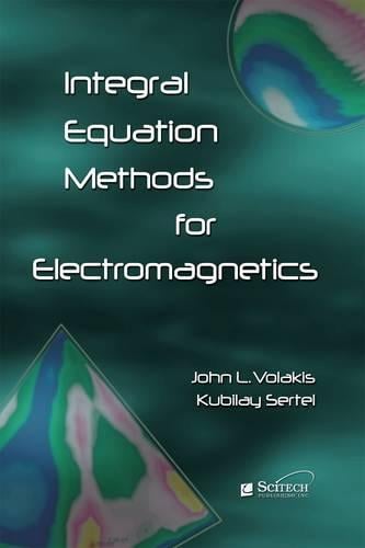 Integral Equation Methods for Electromagnetics