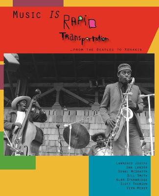 Music IS Rapid Transportation ...from the Beatles to Xenakis