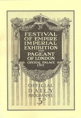 Festival of Empire Imperial Exhibition and Pageant of London Crystal Palace 1911