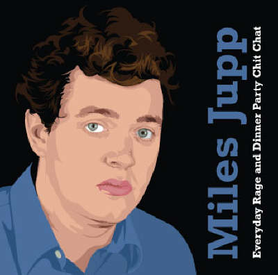 Miles Jupp - Everyday Rage and Dinner Party Chit Chat