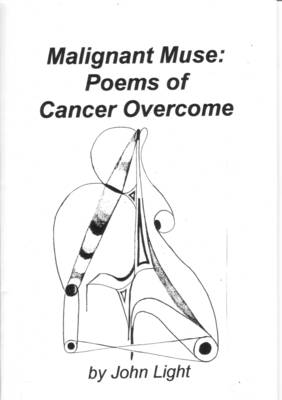 Malignant Muse: Poems of Cancer Overcome