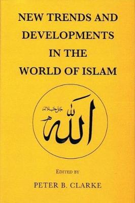 New Trends and Developments in the World of Islam