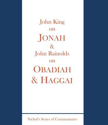 King on Jonah and Rainolds on Obadiah and Haggai