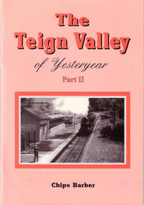The Teign Valley of Yesteryear