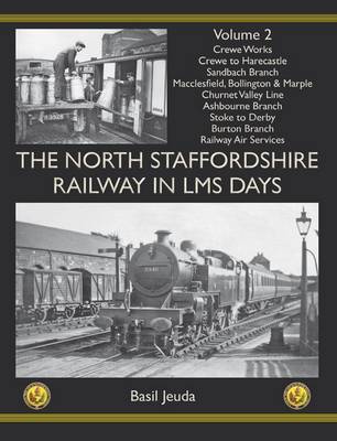 The North Staffordshire Railway in LMS Days: Volume 2