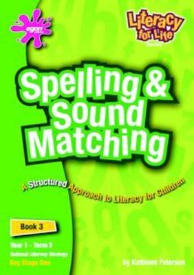 Literacy for Life: Year 1: Spelling and Sound Matching, Term 3 Bk. 3