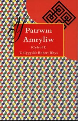 Patrwm Amryliw, Y (Cyfrol 1)